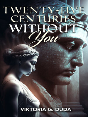 cover image of Twenty-Five Centuries Without You
